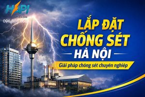 Lắp Đặt Chống Sét Hà Nội Chuyên Nghiệp – Giải Pháp Bảo Vệ Công Trình An Toàn